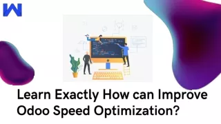 What is the effect of improved Odoo Speed Optimization?