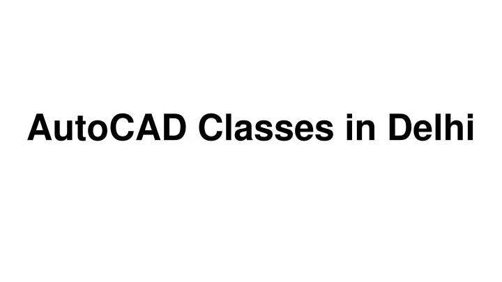 autocad classes in delhi