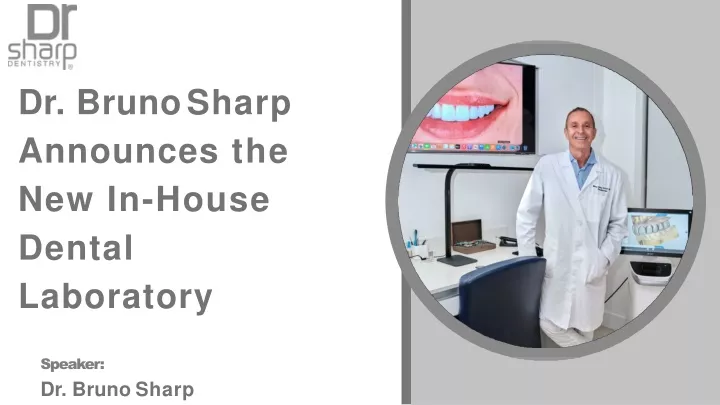 dr bruno sharp announces the new in house dental