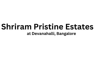 shriram pristine estates at devanahalli bangalore