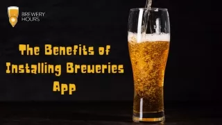 the benefits of installing breweries app