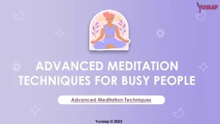 Advance Meditation Techniques For Busy People