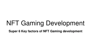 Super 6 Key factors of NFT Gaming development