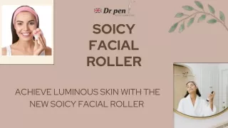 Achieve Luminous Skin With The New SOICY Facial Roller