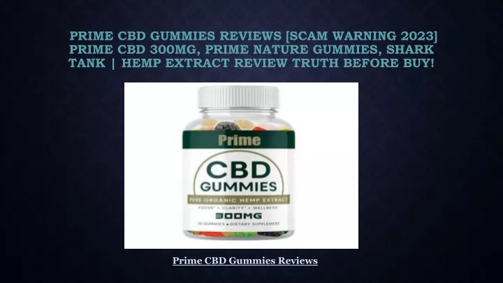 prime cbd gummies reviews scam warning 2023 prime