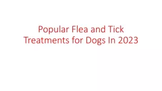 Popular Flea and Tick Treatments for Dogs In ppt