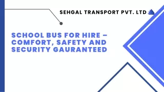 School Bus For Hire – Comfort, Safety and Security Gauranteed