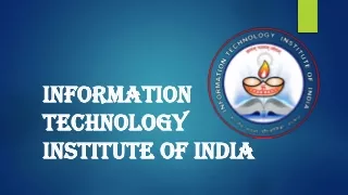 INFORMATION TECHNOLOGY INSTITUTE OF INDIA