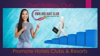 Promote Hotels Clubs & Resorts - Own Holiday Club