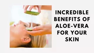 Incredible Benefits of Aloe-vera For Your Skin