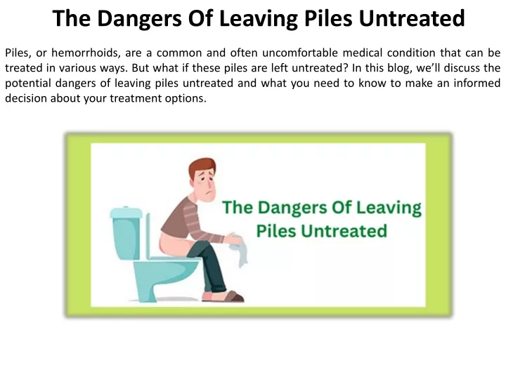 the dangers of leaving piles untreated