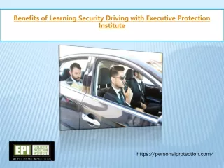 Benefits of Learning Security Driving with Executive Protection Institute