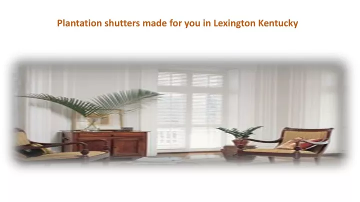 plantation shutters made for you in lexington