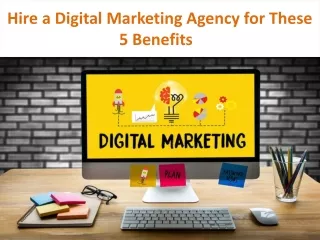 Hire a Digital Marketing Agency for These 5 Benefits  