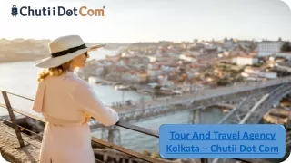 Best Tour And Travel Agency In Kolkata- Chutii Dot Com