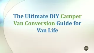 the ultimate diy camper van conversion guide for van life