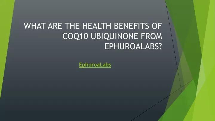 what are the health benefits of coq10 ubiquinone from ephuroalabs