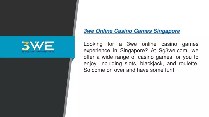 3we online casino games singapore looking