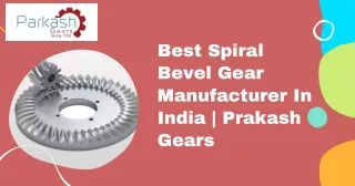 Best Spiral Bevel Gear Manufacturer In India | Prakash Gears