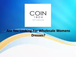Are You Searching For Wholesale Dresses For Women?