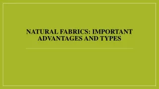 Natural fabrics Important advantages and types
