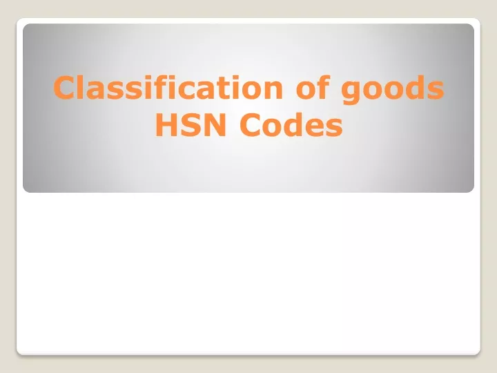 classification of goods hsn codes