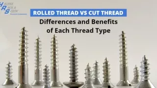 Rolled Thread vs Cut Thread - Differences and Benefits of Each Thread Type