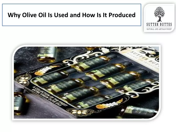 why olive oil is used and how is it produced