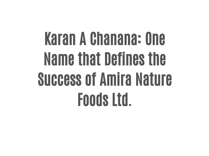 karan a chanana one name that defines the success