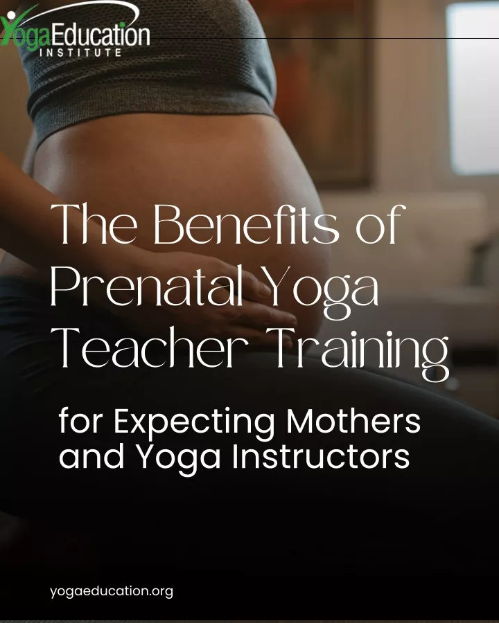 the benefits of prenatal yoga teacher training