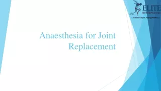 Anaesthesia for Joint Replacement