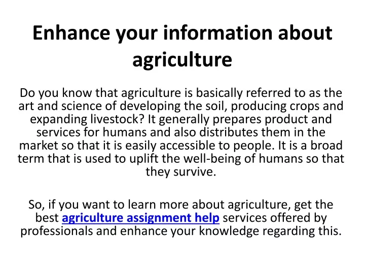 enhance your information about agriculture