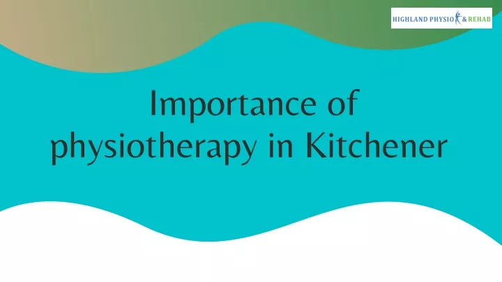 importance of physiotherapy in kitchener