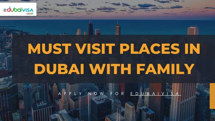 must visit places in dubai with family