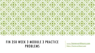 fin 350 week 3 module 3 practice problems