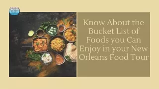Know About the Bucket List of Foods you Can Enjoy in your New Orleans Food Tour