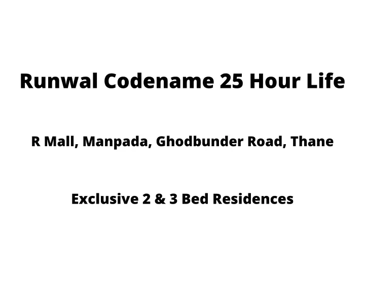 runwal codename 25 hour life