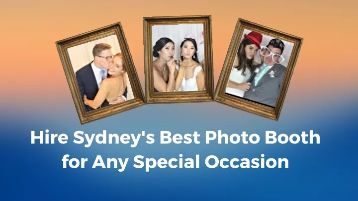 hire sydney s best photo booth for any special