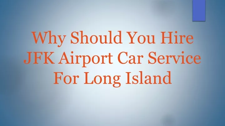 why should you hire jfk airport car service