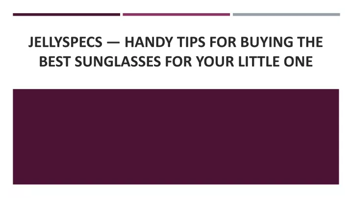 jellyspecs handy tips for buying the best sunglasses for your little one