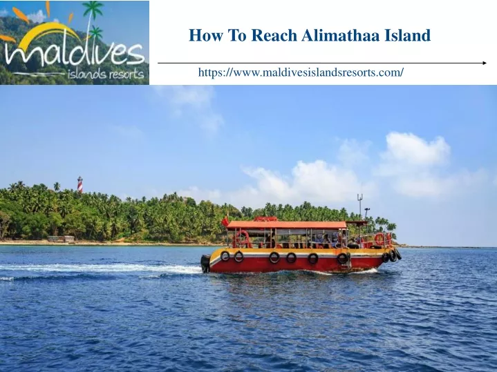 how to reach alimathaa island