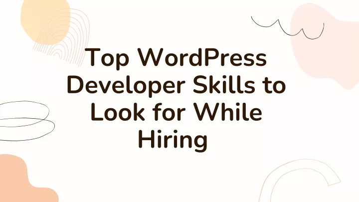 top wordpress developer skills to look for while