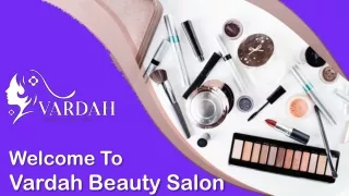 Welcome To Vardah Beauty Salon