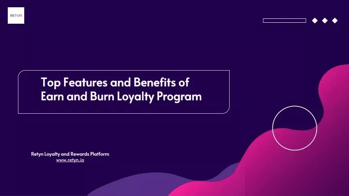 top features and benefits of earn and burn loyalty program