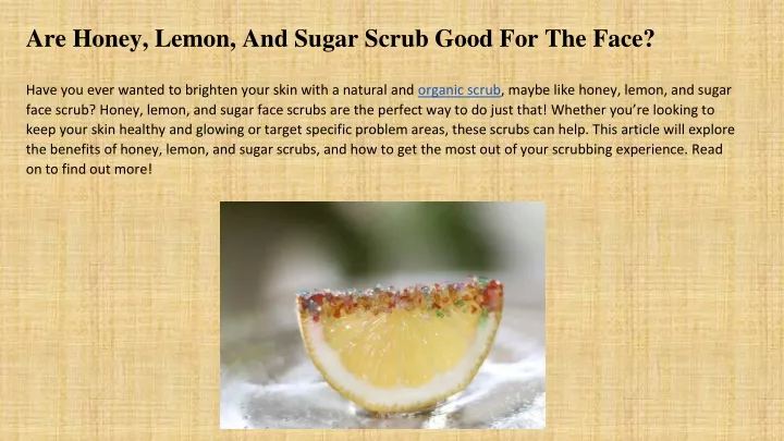 are honey lemon and sugar scrub good for the face