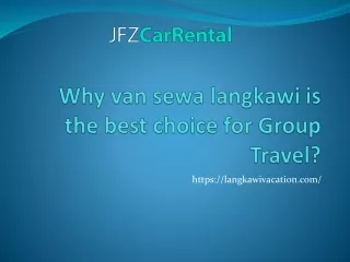 Why van sewa langkawi is the best choice for Group Travel?