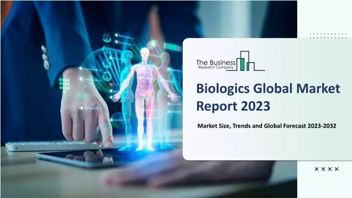 PPT - Biologics Market PowerPoint Presentation, free download - ID:11961235