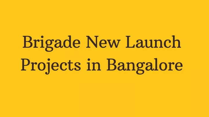 brigade new launch projects in bangalore