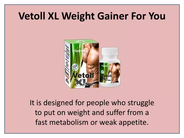 vetoll xl weight gainer for you