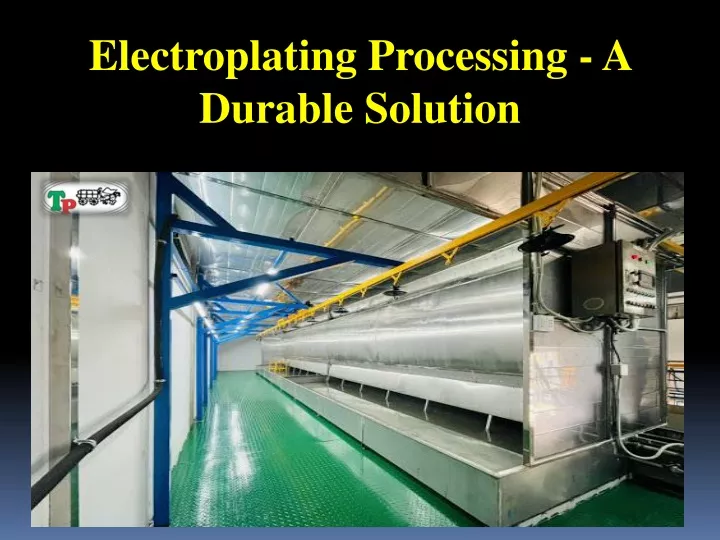 electroplating processing a durable solution